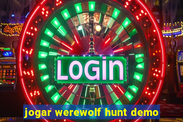 jogar werewolf hunt demo